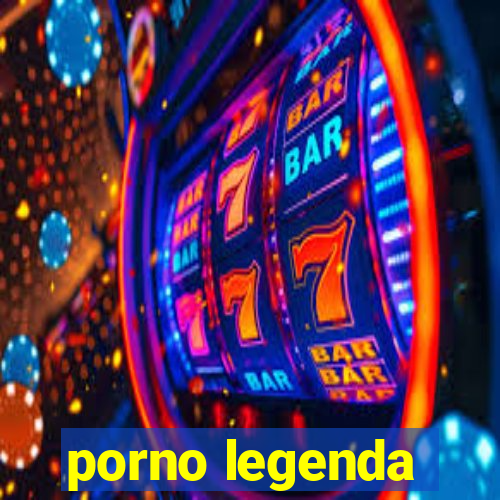 porno legenda